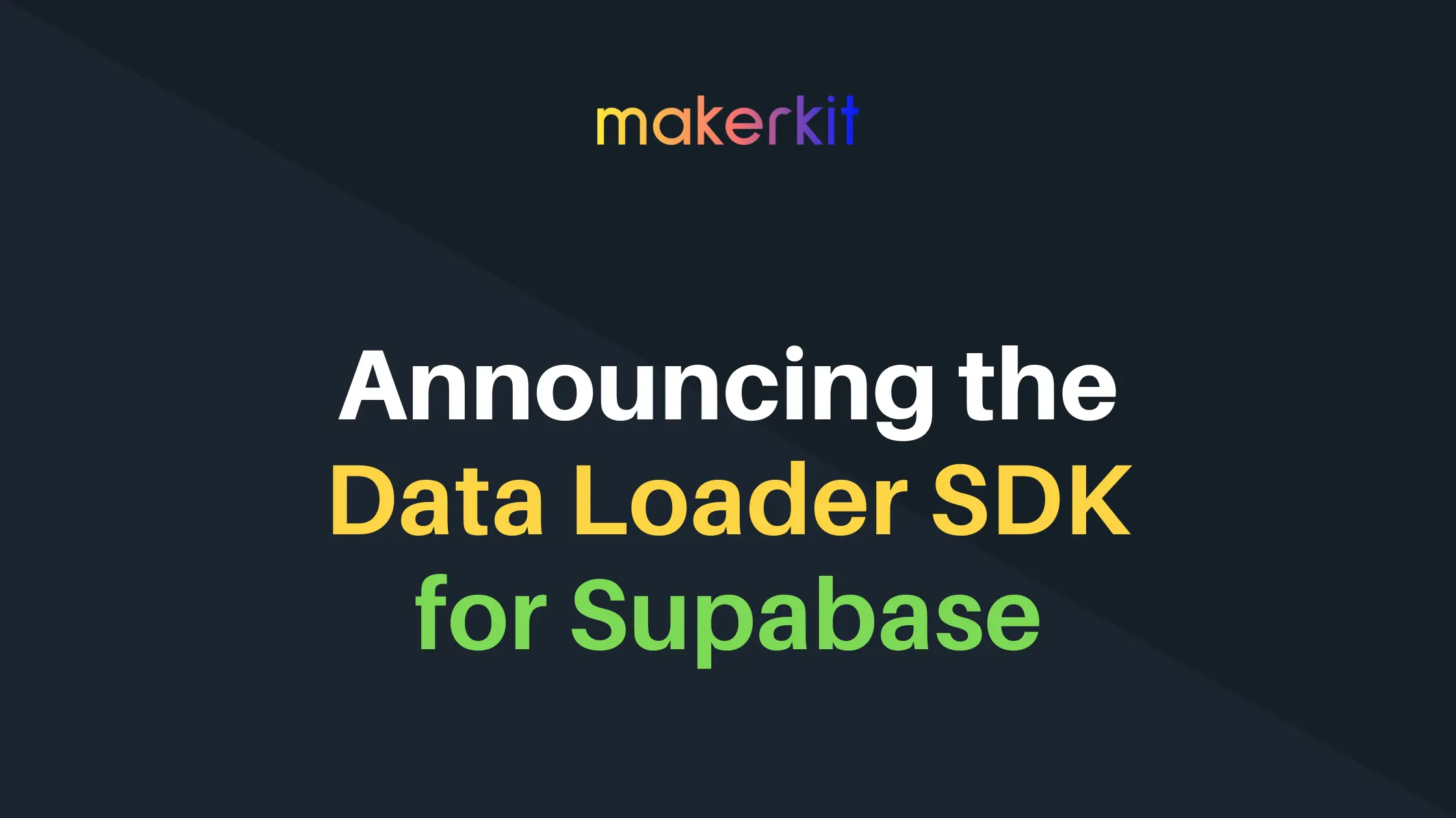 Cover Image for Announcing the Data Loader SDK for Supabase