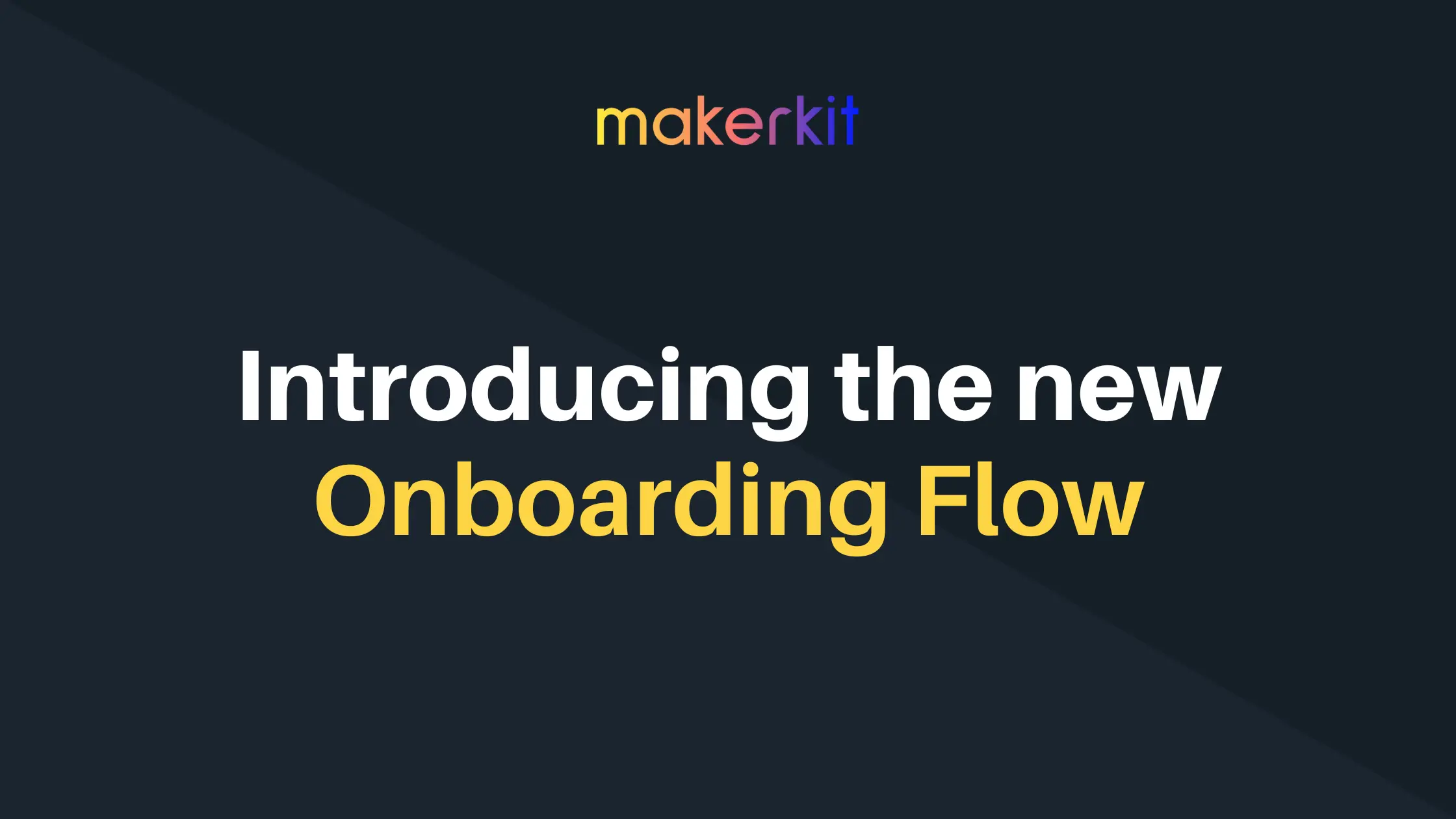Cover Image for Announcing the new Onboarding Flow!
